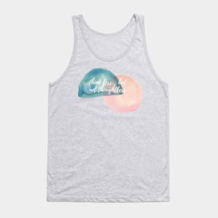 think less... but not thoughtless Tank Top